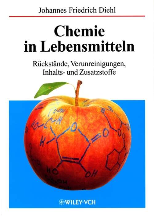 Book cover of Chemie in Lebensmitteln: Rückstände, Verunreinigungen, Inhalts- und Zusatzstoffe (Universitätstaschenbücher Ser. #675)