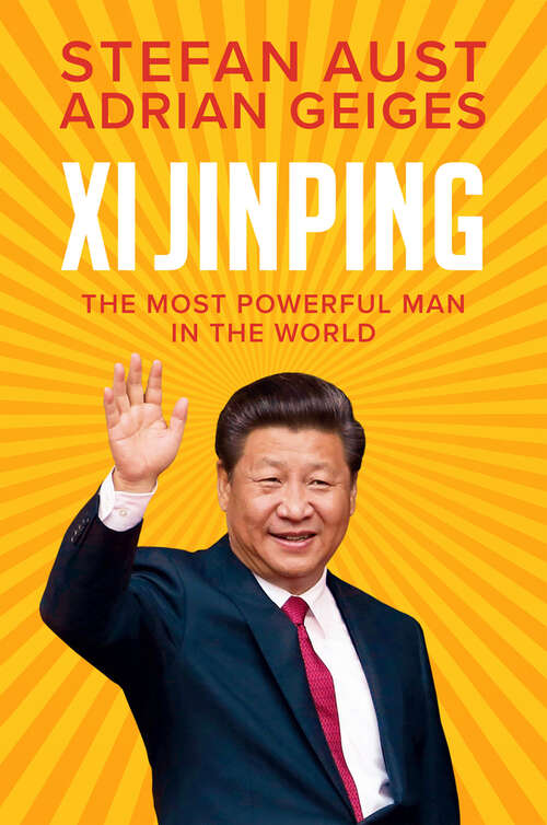 Xi Jinping: The Most Powerful Man in the World