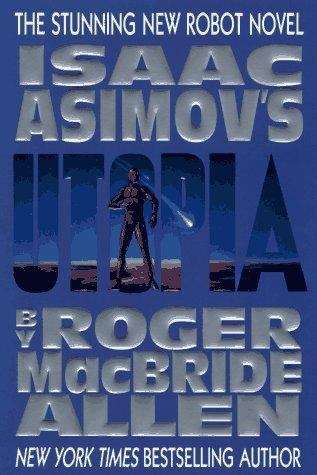 Book cover of Isaac Asimov's Utopia (Caliban Series, Vol. #3)