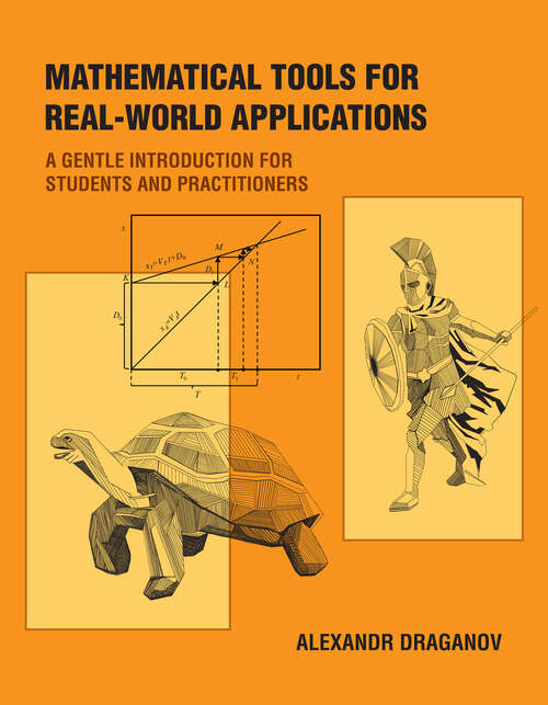 Book cover of Mathematical Tools for Real-World Applications: A Gentle Introduction for Students and Practitioners