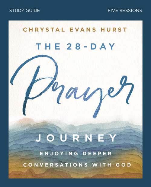Book cover of The 28-Day Prayer Journey Study Guide: Enjoying Deeper Conversations with God