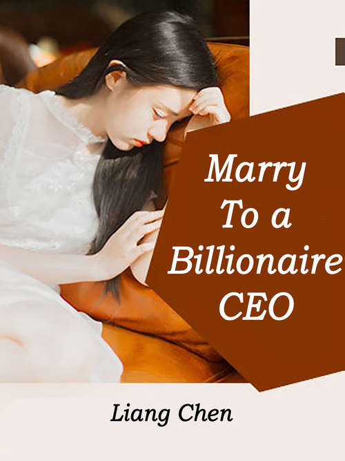 Marry To a Billionaire CEO: Volume 4 (Volume 4 #4)