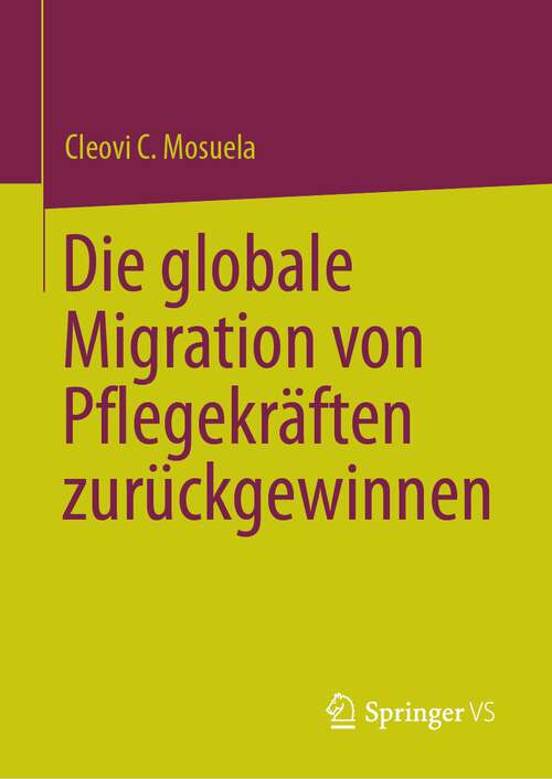 Book cover of Die globale Migration von Pflegekräften zurückgewinnen (1. Aufl. 2023)