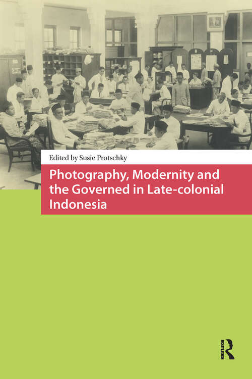Book cover of Photography, Modernity and the Governed in Late-colonial Indonesia (1)