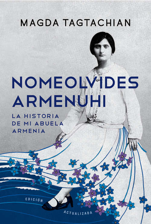 Book cover of Nomeolvides Armenuhi (Edición actualizada): La historia de mi abuela armenia