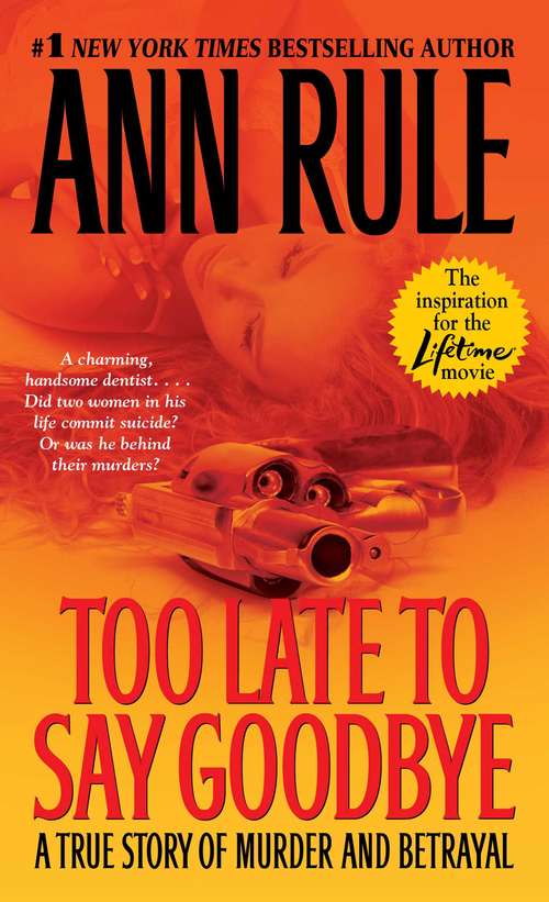 Book cover of Too Late to Say Goodbye: A True Story of Murder and Betrayal