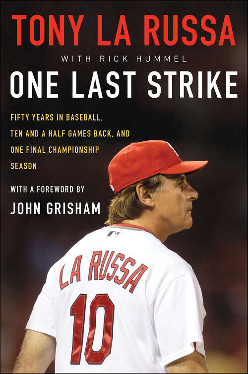 Book cover of One Last Strike: Fifty Years in Baseball, Ten and Half Games Back, and One Final Championship Season