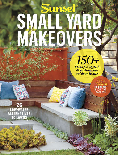 SUNSET Small Yard Makeovers (Sunset Special Issue Magazine)