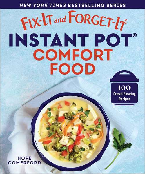 Book cover of Fix-It and Forget-It Instant Pot Comfort Food: 100 Crowd-Pleasing Recipes (Fix-It and Forget-It)