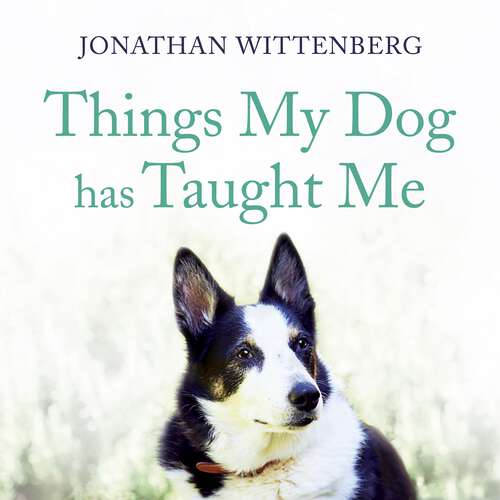 Book cover of Things My Dog Has Taught Me: About being a better human