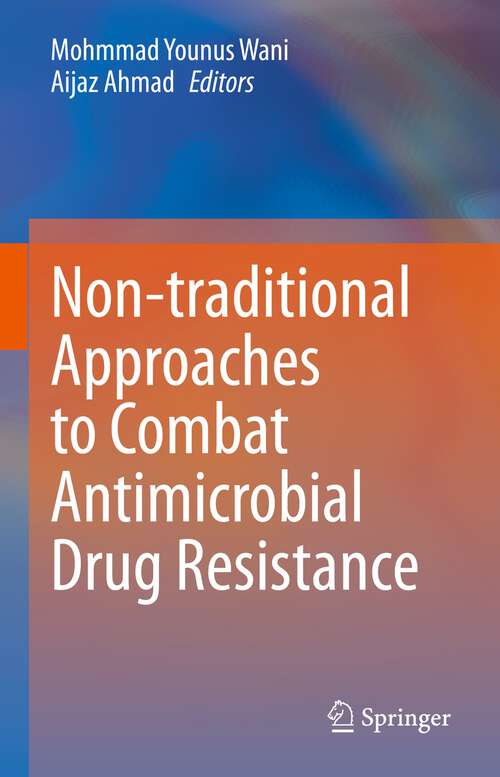 Book cover of Non-traditional Approaches to Combat Antimicrobial Drug Resistance (1st ed. 2023)