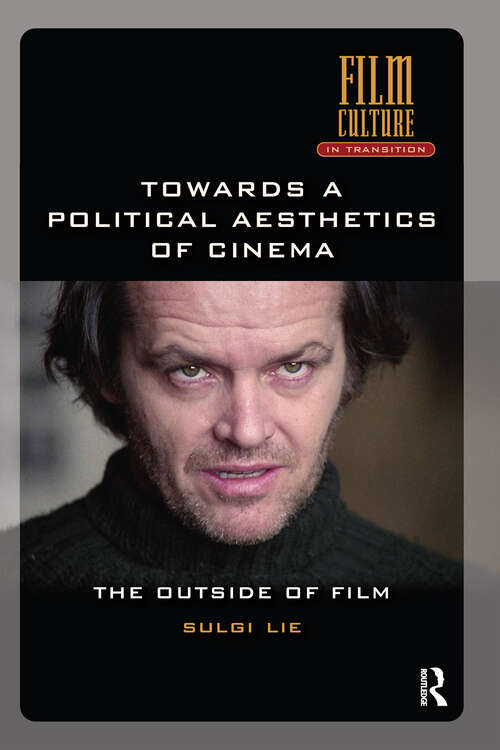 Book cover of Towards a Political Aesthetics of Cinema: The Outside of Film (1) (Film Culture in Transition)