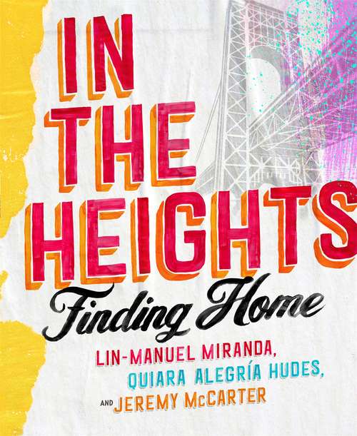 Book cover of In The Heights: Finding Home **The origin story behind the feelgood film of the summer**