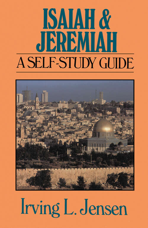 Isaiah & Jeremiah- Jensen Bible Self Study Guide (Jensen Bible Self-Study Guide Series)