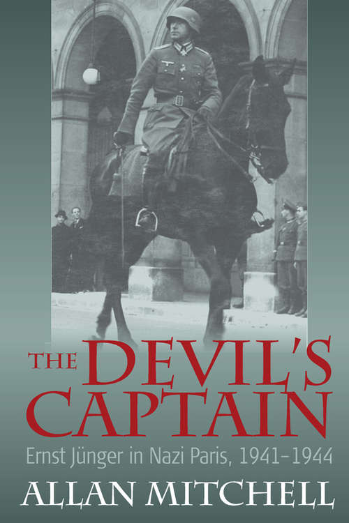 Book cover of The Devil's Captain: Ernst Jünger in Nazi Paris, 1941-1944