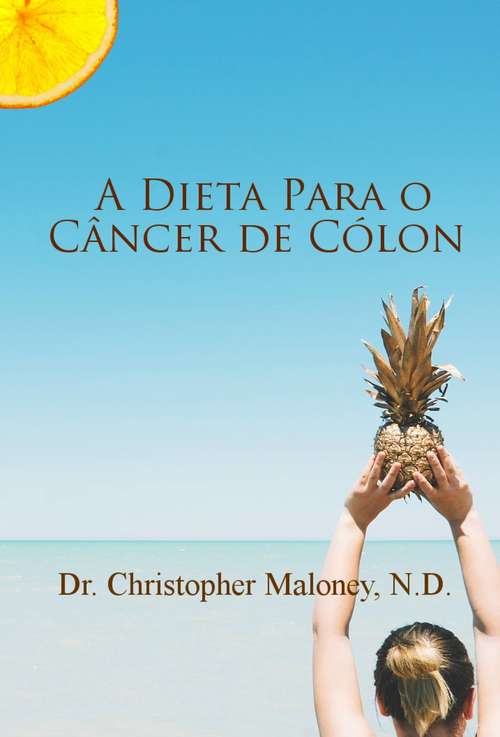 Book cover of A dieta para o câncer de cólon