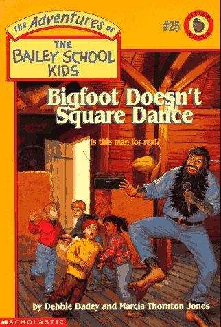 Book cover of Bigfoot Doesn't Square Dance (The Adventures of the Bailey School Kids #25)