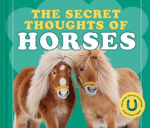 Book cover of The Secret Thoughts of Horses (Secret Thoughts Series)