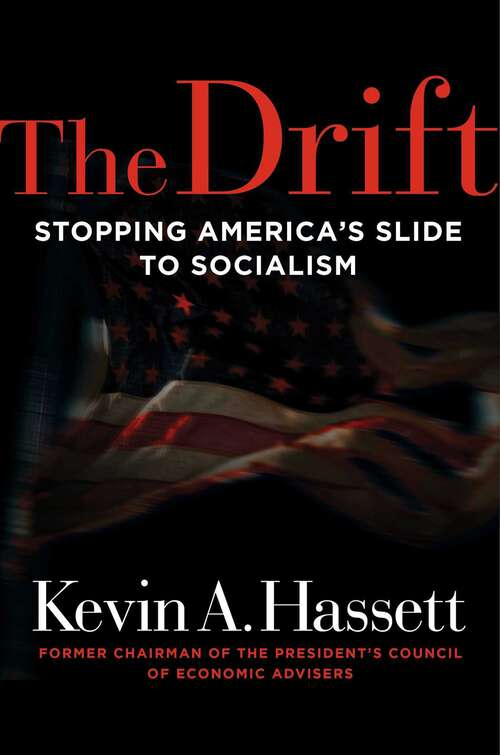 Book cover of The Drift: Stopping America's Slide to Socialism