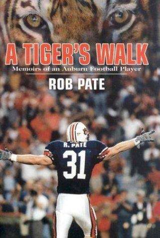 Book cover of A Tiger's Walk: The memoirs of an Auburn Football Player