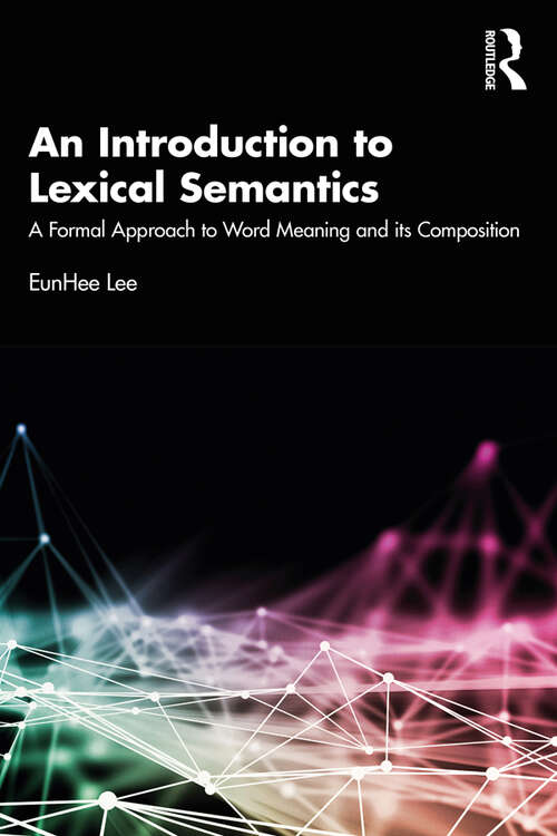An Introduction to Lexical Semantics: A Formal Approach to Word Meaning and its Composition