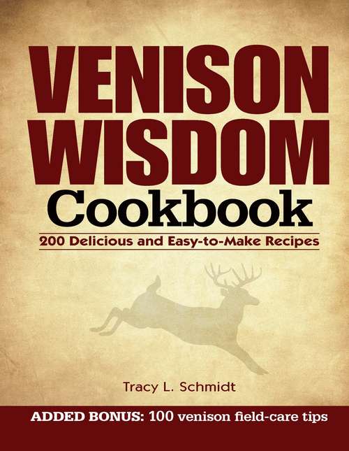 Venison Wisdom Cookbook