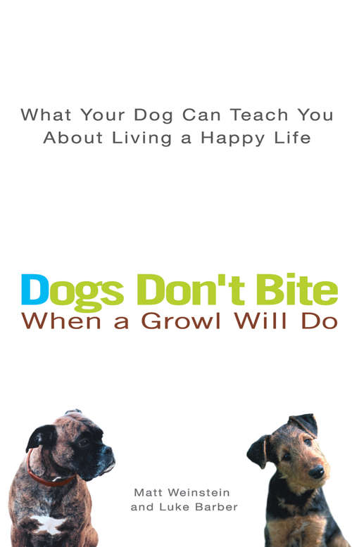 Book cover of Dogs Don't Bite When a Growl Will Do