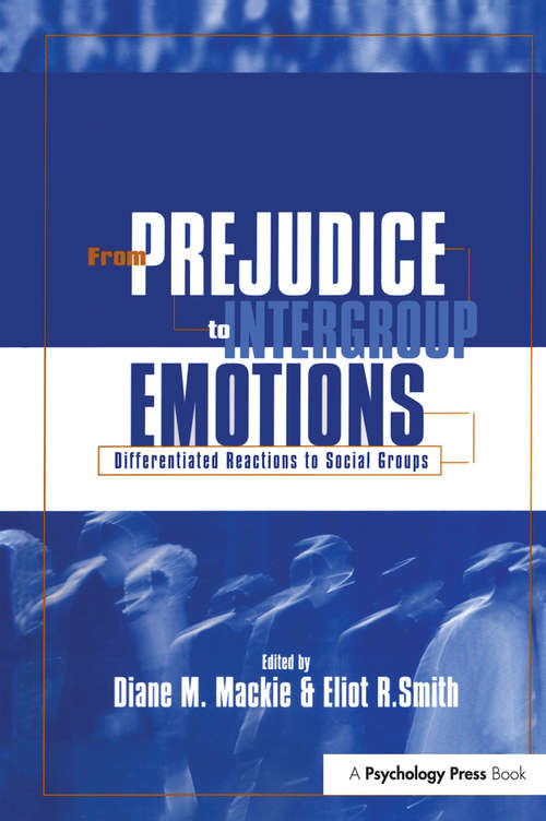 From Prejudice to Intergroup Emotions: Differentiated Reactions to Social Groups