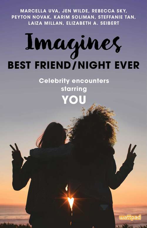 Book cover of Imagines: Best Friend/Night Ever (Imagines: Celebrity Encounters Starring You)