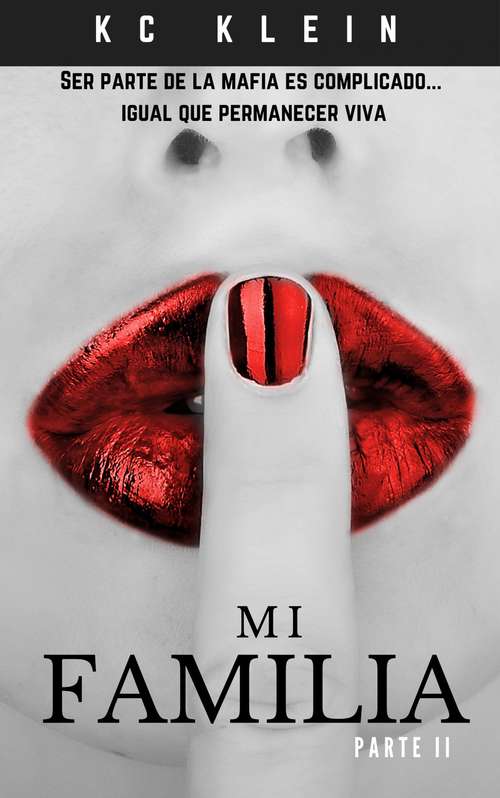Book cover of Mi familia: Serie Casada con la mafia. (Casada con la mafia. #2)