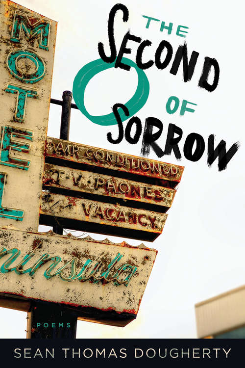 The Second O of Sorrow (American Poets Continuum Series #165)