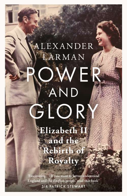 Book cover of Power and Glory: Elizabeth II and the Rebirth of Royalty
