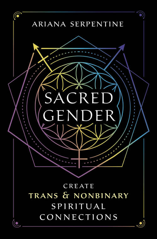 Book cover of Sacred Gender: Create Trans & Nonbinary Spiritual Connections