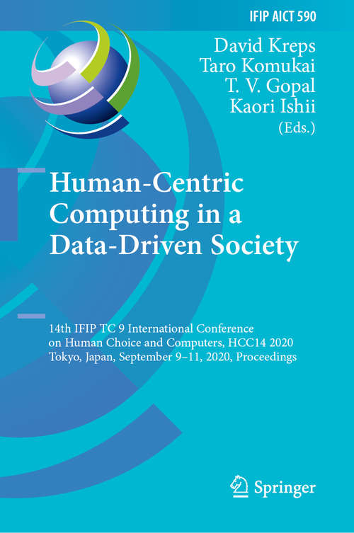 Human-Centric Computing in a Data-Driven Society: 14th IFIP TC 9 International Conference on Human Choice and Computers, HCC14 2020, Tokyo, Japan, September 9–11, 2020, Proceedings (IFIP Advances in Information and Communication Technology #590)