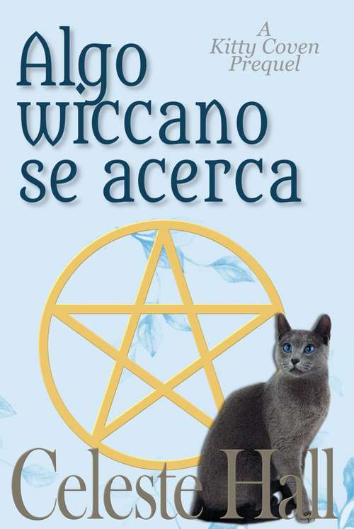 Algo wiccano se acerca: Una precuela de El aquelarre de Kitty