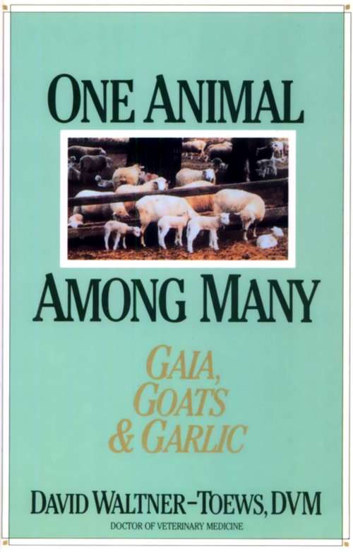 One Animal Among Many: Gaia, Goats & Garlic