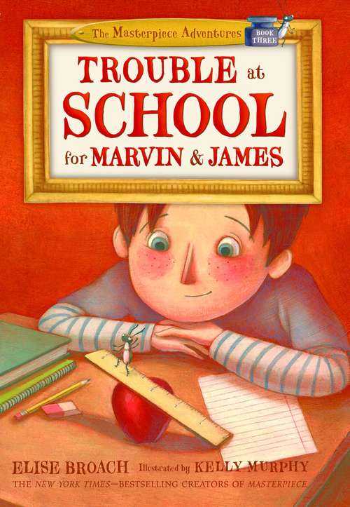 Book cover of Trouble At School For Marvin & James: The Masterpiece Adventures