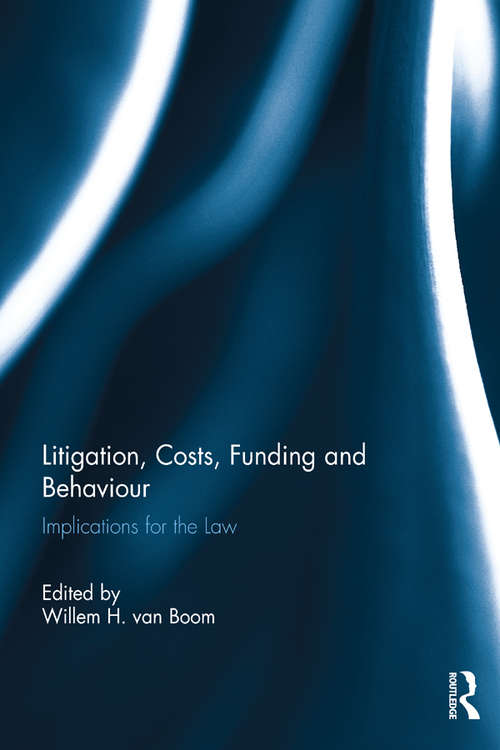 Book cover of Litigation, Costs, Funding and Behaviour: Implications for the Law