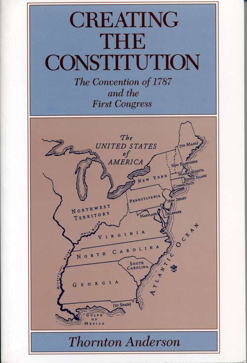 Book cover of Creating the Constitution: The Convention of 1787 and the First Congress (G - Reference, Information and Interdisciplinary Subjects)