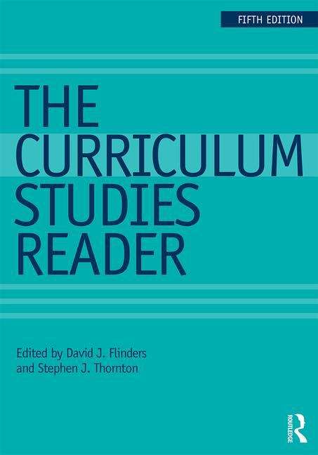 The Curriculum Studies Reader (Fifth Edition)