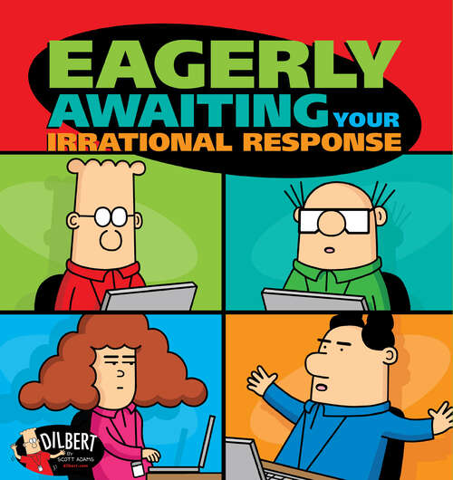 Book cover of Eagerly Awaiting Your Irrational Response: A Dilbert Book (Dilbert #48)