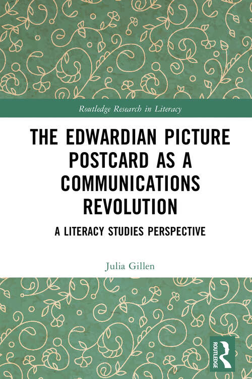 Book cover of The Edwardian Picture Postcard as a Communications Revolution: A Literacy Studies Perspective (Routledge Research in Literacy)