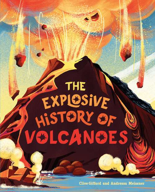 Book cover of The Explosive History of Volcanoes