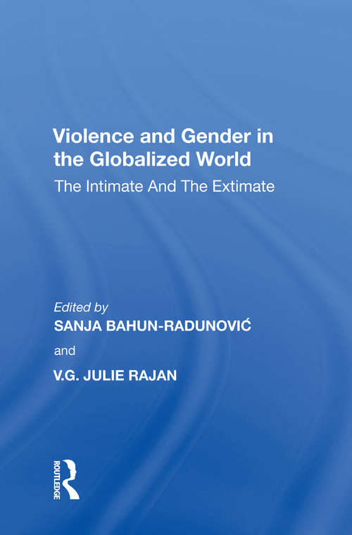 Violence and Gender in the Globalized World: The Intimate and the Extimate (Global Connections Ser.)
