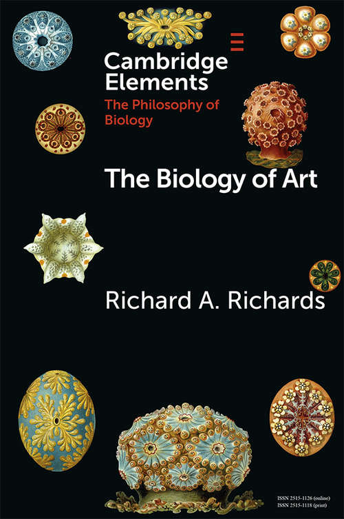 The Biology of Art (Elements in the Philosophy of Biology)