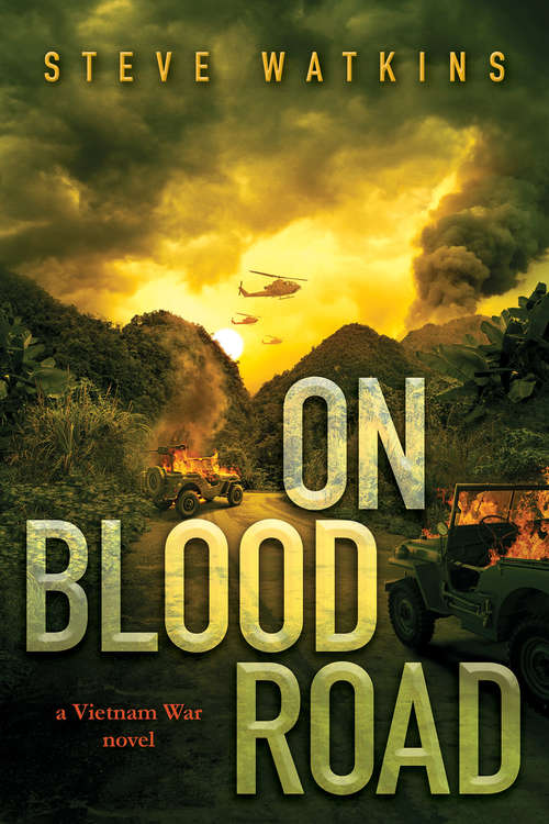 Book cover of On Blood Road (a Vietnam War novel): A Vietnam War Novel