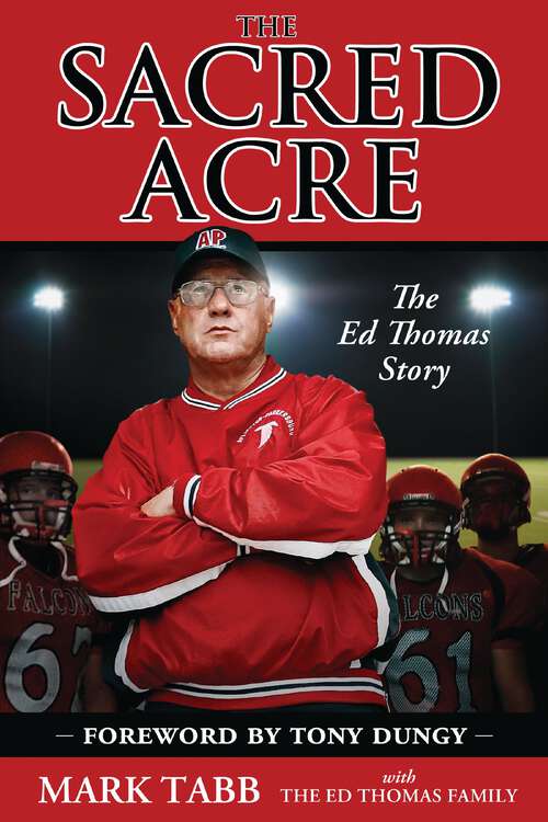 Book cover of The Sacred Acre: The Ed Thomas Story