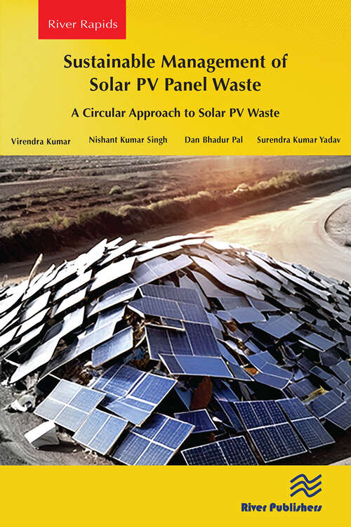 Book cover of Sustainable Management of Solar PV Panel Waste: A Circular Approach to Solar PV Waste (1) (River Publishers Series in Power and Energy Systems)