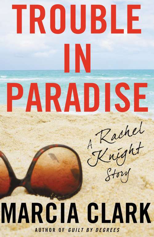 Trouble in Paradise: A Rachel Knight Story