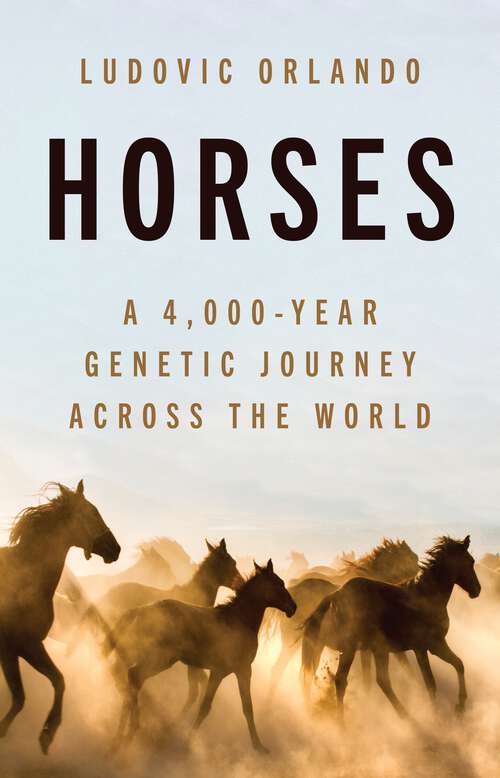 Book cover of Horses: A 4,000-Year Genetic Journey Across the World